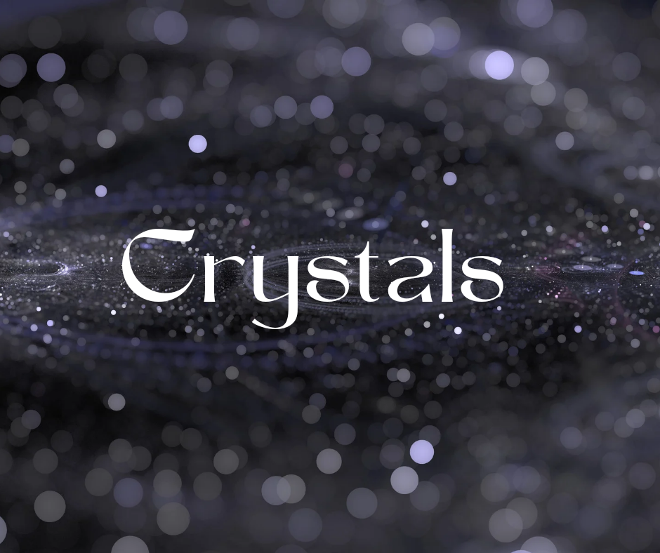 Crystals