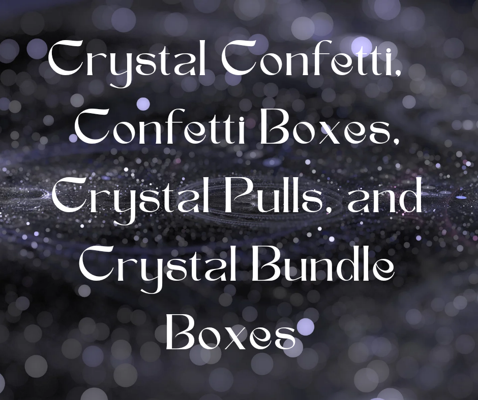 Crystal Bundle Boxes/Crystal Pulls/Crystal Confetti